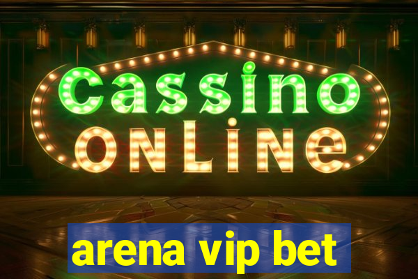 arena vip bet